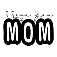 jag kärlek du mamma mors dag skjorta skriva ut mall, typografi design för mamma mamma mamma dotter mormor flicka kvinnor moster mamma liv barn bäst mamma förtjusande skjorta vektor