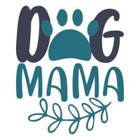 Hund Mutter Mutter Tag Hemd drucken Vorlage, Typografie Design zum Mama Mama Mutter Tochter Oma Mädchen Frauen Tante Mama Leben Kind Beste Mama bezaubernd Hemd vektor