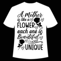 ein Mutter ist mögen ein Blume jeder einer ist schön und einzigartig Mutter Tag Hemd drucken Vorlage, Typografie Design zum Mama Mama Mutter Tochter Oma Mädchen Frauen Tante Mama Leben Kind Beste Mama vektor