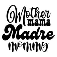 mor mamma madre mamma mors dag skjorta skriva ut mall, typografi design för mamma mamma mamma dotter mormor flicka kvinnor moster mamma liv barn bäst mamma förtjusande skjorta vektor