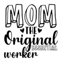 mamma de original- grundläggande arbetstagare mors dag skjorta skriva ut mall, typografi design för mamma mamma mamma dotter mormor flicka kvinnor moster mamma liv barn bäst mamma förtjusande skjorta vektor