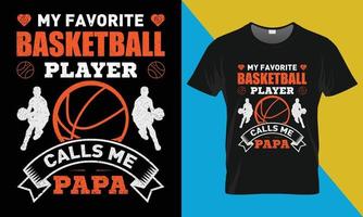 basketboll t skjorta design, min favorit basketboll spelare samtal mig pappa vektor