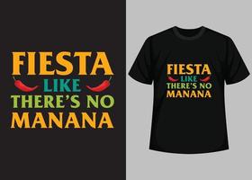 Fiesta mögen Dort Nein Manana Typografie t Hemd Design vektor