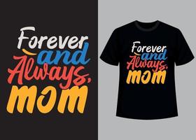 für immer und immer Mama Typografie t Hemd Design vektor