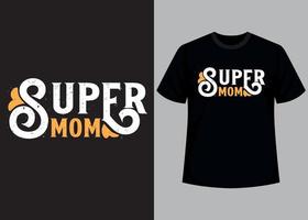 Super-Mama-Typografie-T-Shirt-Design vektor