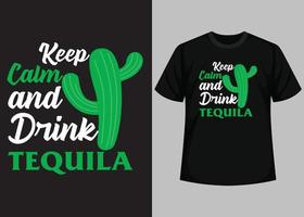 ha kvar lugna och dryck tequila typografi t skjorta design vektor