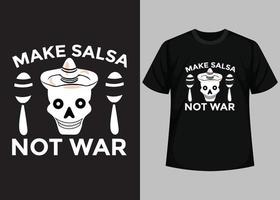 göra salsa inte krig typografi t skjorta design vektor