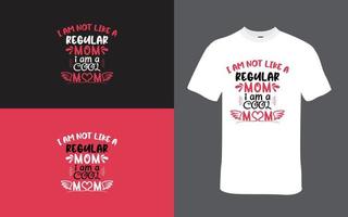 cool Mama T-Shirt Design - - Ich bin nicht ein regulär Mama vektor