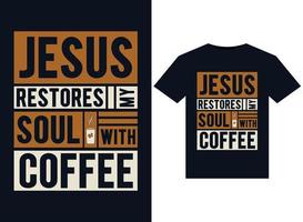 Jesus återställer min själ med kaffe illustrationer för tryckfärdig t-tröjor design. vektor
