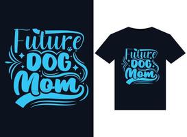 zukünftige hundemutterillustrationen für druckfertige t-shirt-designs vektor