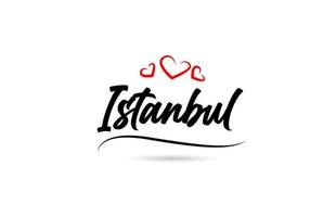 Istanbul europäisch Stadt Typografie Text Wort mit Liebe. Hand Beschriftung Stil. modern Kalligraphie Text vektor