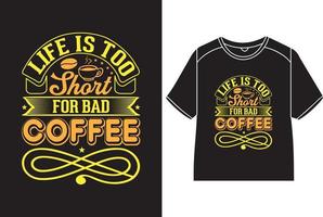 Leben ist auch kurz zum Schlecht Kaffee T-Shirt Design vektor