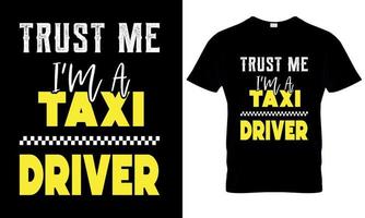 Vertrauen mich Ich bin ein Taxi Treiber t Hemd Design vektor