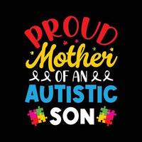 stolz Mutter von ein autistisch Sohn - - Autismus Bewusstsein Tag T-Shirt Design vektor