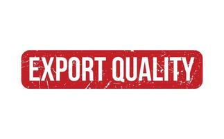 Export Qualität Gummi Briefmarke. rot Export Qualität Gummi Grunge Briefmarke Siegel Vektor Illustration - - Vektor