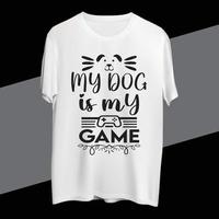 meine Hund ist meine Spiel t Hemd Design vektor