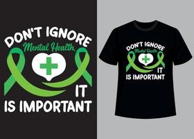 nicht ignorieren mental Gesundheit Typografie t Hemd Design vektor