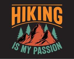 Wandern ist meine Leidenschaft Wandern Vektor Grafik T-Shirt Design, Berg Wandern T-Shirt Design