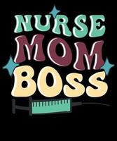 Krankenschwester Mama Boss Hemd Krankenschwester Leben Mutter Tag Geschenke T-Shirt Design vektor