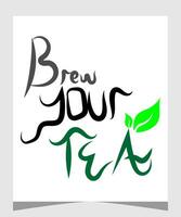 kaffe. affisch med hand dragen text brygga din te. hand teckning för kaffe dryck, dryck meny eller Kafé tema, vit bakgrund. vektor illustration