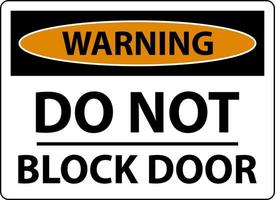 varning do inte blockera dörr tecken på vit bakgrund vektor