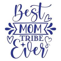 Beste Mama Stamm immer, Mutter Tag Hemd drucken Vorlage, Typografie Design zum Mama Mama Mutter Tochter Oma Mädchen Frauen Tante Mama Leben Kind Beste Mama bezaubernd Hemd vektor