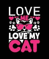 kärlek mig kärlek min katt Citat t-shirt design mall vektor