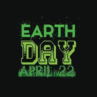 Erde Tag jeder Tag Vektor T-Shirt Design. glücklich Erde Tag T-Shirt Design. können Sein benutzt zum drucken Tassen, Aufkleber Entwürfe, Gruß Karten, Poster, Taschen, und T-Shirts