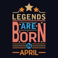 legends är född i april typografi motiverande Citat design vektor