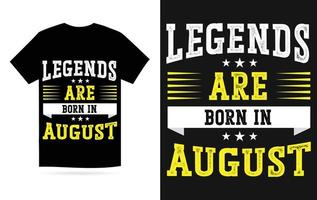 Legenden sind geboren im August modern Typografie T-Shirt vektor