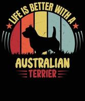 liv är bättre med en australier terrier t-shirt design vektor