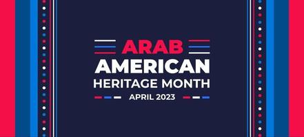 arabisch amerikanisch Erbe Monat Hintergrund oder Banner. arabisch amerikanisch Erbe Monat Sozial Medien Banner oder Gruß Karte. arabisch amerikanisch Erbe Monat gefeiert im April USA durch Menschen von arabisch Herkunft. vektor