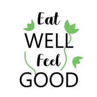 gesund Essen Text Konzept mit Grün Blätter. Essen Gut Gefühl gut Zitat zum Veganer. vektor