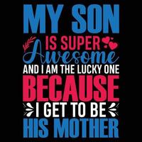 meine Sohn ist Super genial und ich bin das Glücklich einer weil ich erhalten zu Sein seine Vater-Vater Tag T-Shirt vektor