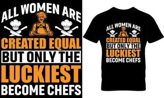 Allt kvinnor är skapas likvärdig. matlagning t-shirt design, matlagning t skjorta design, matlagning design, laga mat t-shirt design, laga mat t skjorta design, vektor