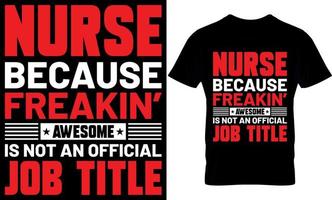 Krankenschwester Typografie t Hemd Design mit editierbar Vektor Grafik. Krankenschwester weil verdammt genial ist nicht ein offiziell Job Titel.