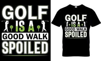 Golf ist ein gut gehen verwöhnt. Golf T-Shirt Design, Golf t Hemd Design, Golfen T-Shirt Design, Golfen t Hemd Design, Golfen Design, Golf Design vektor