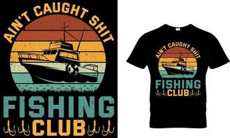 är det inte fångad Skit fiske klubb, fiske t-shirt design mall. vektor