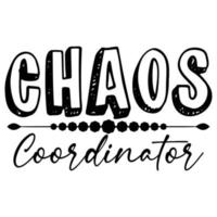 Chaos Koordinator, Mutter Tag Hemd drucken Vorlage, Typografie Design zum Mama Mama Mutter Tochter Oma Mädchen Frauen Tante Mama Leben Kind Beste Mama bezaubernd Hemd vektor