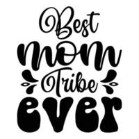 Beste Mama Stamm immer, Mutter Tag Hemd drucken Vorlage, Typografie Design zum Mama Mama Mutter Tochter Oma Mädchen Frauen Tante Mama Leben Kind Beste Mama bezaubernd Hemd vektor