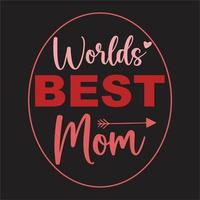 Welten Beste Mama Entwurf, Mama Modus alle Tag jeder Tag Design, dest Mama je Entwurf, gut Mütter sagen Schlecht Wörter Design. vektor
