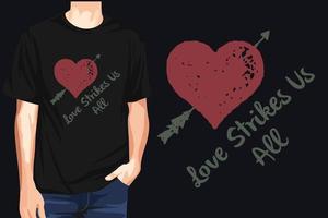 Liebe Streiks uns alle T-Shirt Design Vektor