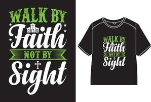 promenad förbi tro, inte förbi syn t-shirt design vektor