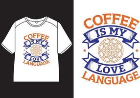 Kaffee ist meine Liebe Sprache T-Shirt Design vektor