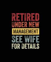 pensionerad under ny förvaltning ser fru för detaljer pensionering t-shirt vektor