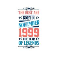 Beste sind geboren im November 1999. geboren im November 1999 das Legende Geburtstag vektor