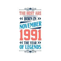 bäst är född i november 1991. född i november 1991 de legend födelsedag vektor