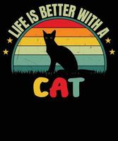 liv är bättre med en katt årgång t skjorta design vektor