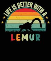 Leben ist besser mit ein Lemur t Hemd Design vektor