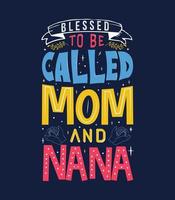 gesegnet zu Sein namens Mama und Nana t Hemd Design vektor